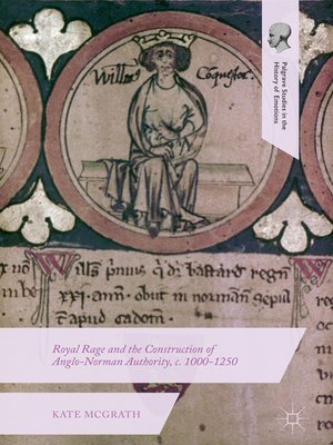 cover image of Royal Rage and the Construction of Anglo-Norman Authority, c. 1000-1250